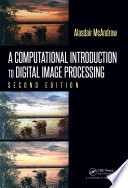 A computational introduction to digital image processing /