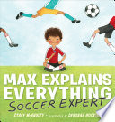 Max explains everything : soccer expert /