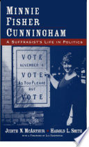 Minnie Fisher Cunningham : a suffragist's life in politics /
