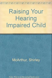 Raising your hearing-impaired child : a guideline for parents /