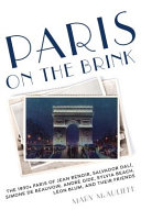 Paris on the brink : the 1930s Paris of Jean Renoir, Salvador Dalí, Simone de Beauvoir, André Gide, Sylvia Beach, Léon Blum, and their friends /