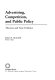 Advertising, competition, and public policy : theories and new evidence /