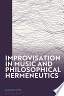 Improvisation in music and philosophical hermeneutics /