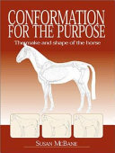 Conformation for the purpose : the make, shape and performance of the horse /