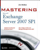 Mastering Microsoft Exchange server 2007 SP1 /