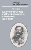 Juan Vicente Gomez and the oil companies in Venezuela, 1908-1935 /