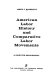 American labor history and comparative labor movements ; a selected bibliography /