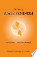 The politics of state feminism : innovation in comparative research /