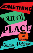 Something out of place : women and disgust /