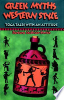 Greek myths, western style : toga tales with an attitude /