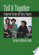 Tell it together : foolproof scripts for story theatre /