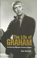 The life of Graham : the authorised biography of Graham Chapman /