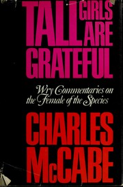 Tall girls are grateful : wry commentaries on the female of the species /