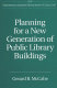 Planning for a new generation of public library buildings /