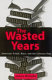 The wasted years : American youth, race, and the literacy gap /