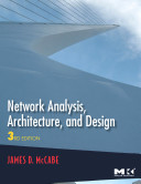 Network analysis, architecture, and design /