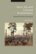 Race, tea and colonial resettlement : imperial families, interrupted /