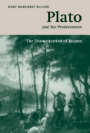 Plato and his predecessors : the dramatisation of reason /