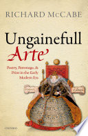 'Ungainefull arte' : poetry, patronage, and print in the early modern era /