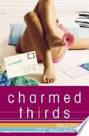 Charmed thirds : a novel /