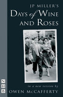 J.P. Miller's Days of wine and roses : in a new version /