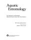 Aquatic entomology : the fisherman's and ecologists' illustrated guide to insects and their relatives /