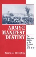 Army of Manifest Destiny : the American soldier in the Mexican War, 1846-1848 /