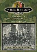 The Army in transformation, 1790-1860 /
