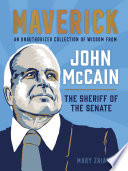 Maverick : an unauthorized collection of wisdom from John McCain, the sheriff of the Senate /