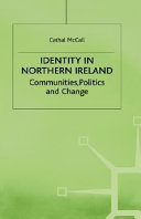 Identity in Northern Ireland : communities, politics and change /