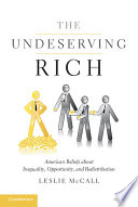 The undeserving rich : American beliefs about inequality, opportunity, and redistribution /