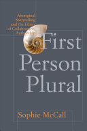 First person plural : aboriginal storytelling and the ethics of collaborative authorship /