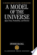 A model of the universe : space-time, probability, and decision /