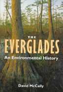 The Everglades : an environmental history /