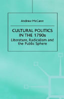 Cultural politics in the 1790's : literature, radicalism and the public sphere /