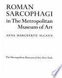 Roman sarcophagi in the Metropolitan Museum of Art /