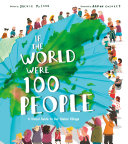 If the world were 100 people : a visual guide to our global village /