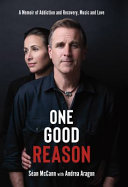One good reason : a memoir of addiction and recovery, music and love /
