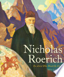 Nicholas Roerich : the artist who would be king /
