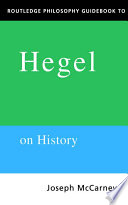 Routledge philosophy guidebook to Hegel on history /