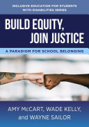 Build equity, join justice : a paradigm for school belonging /