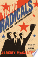 Young radicals : in the war for American ideals /
