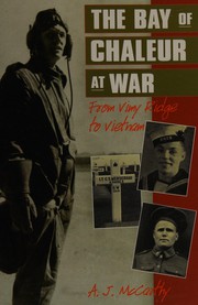 The Bay of Chaleur at war : from Vimy Ridge to Vietnam /