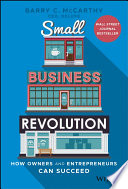 Small business revolution : how owners and entrepreneurs can succeed /