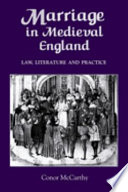 Marriage in medieval England : law, literature and practice /