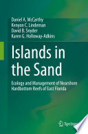 Islands in the Sand : Ecology and Management of Nearshore Hardbottom Reefs of East Florida /