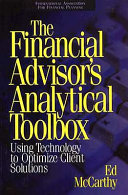 The financial advisor's analytical toolbox : using technology to optimize client solutions /