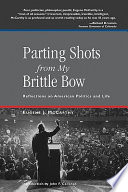 Parting shots from my brittle bow : reflections on American politics and life /