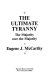 The ultimate tyranny : the majority over the majority /