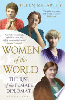 Women of the world : the rise of the female diplomat /